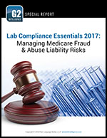 Lab Compliance Essentials 2017: Managing Medicare Fraud & Abuse Liability Risk